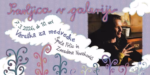 Pravljica v galeriji: VARUS\u030cKA ZA MEDVEDKE