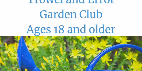 Trowel and Error Garden Club