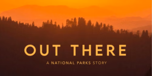 Healing Power of Nature Docuseries: Out There - A National Parks Story