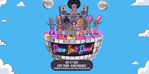 Disco Isn't Dead Is Coming To Cape Town!