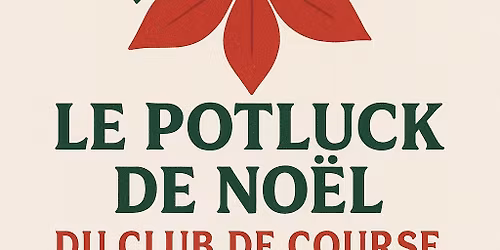 Le potluck de No\u00ebl \ud83c\udfc3 \ud83c\udfc3\ud83c\udffe\u200d\u2642\ufe0f \ud83c\udfc3\ud83c\udffb\u200d\u2640\ufe0f