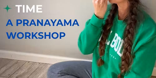 One Breath at a Time: a Pranayama workshop