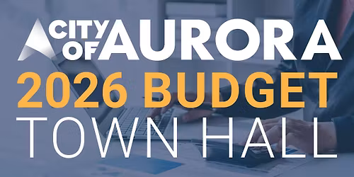 City of Aurora 2026 Budget Town Hall