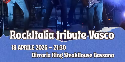 RockItalia tribute Vasco live Birreria King SteakHouse Bassano