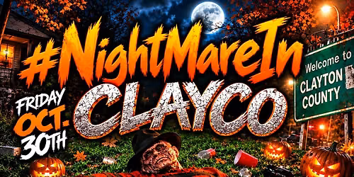 #NIGHTMAREINCLAYCO HALLOWEEN PARTY OCT. 30TH