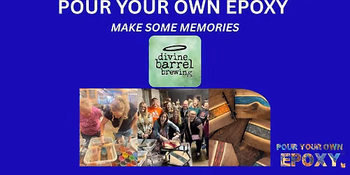 Pour Your Own Epoxy\u2122 (August 11th at Divine Barrel Brewing, Charlotte, NC)