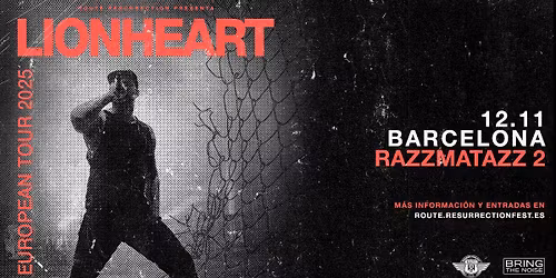 Route Resurrection: Lionheart (Barcelona, 2025)