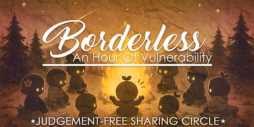 Borderless : An Hour Of Vulnerability (EN)