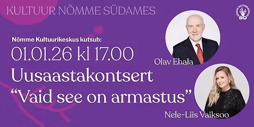 Uusaastakontsert: Olav Ehala & Nele-Liis Vaiksoo \u201cVaid see on armastus\u201d
