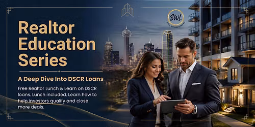 Realtor Education Series: A Deep Dive Into DSCR Loans