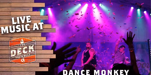DANCE MONKEY LIVE @ THE DECK
