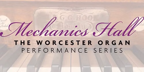 The Worcester Organ Performance Series featuring Rosalind Mohnsen & Louise Mundinger