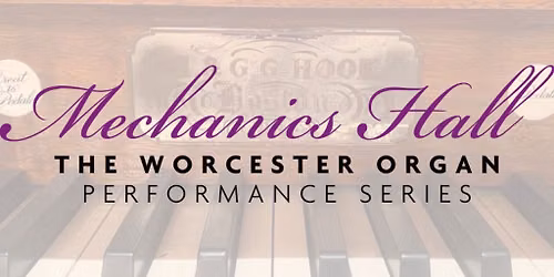 The Worcester Organ Performance Series featuring Rosalind Mohnsen & Louise Mundinger