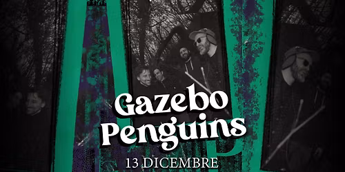 \ud83d\udc27 13.12.25 \u2013 GAZEBO PENGUINS Live \ud83d\udc27