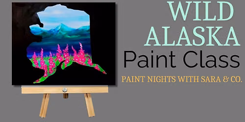 Wild Alaska Paint Class