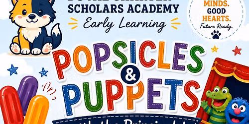 Popsicles & Puppets with the Principals is HERE!