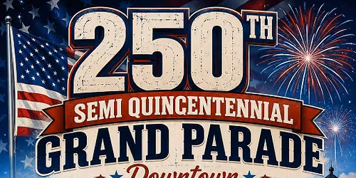 250 Year Grand Parade & LIVE MUSIC