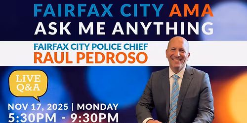 Fairfax City AMA - Ask Me Anything Session with Fairfax City Police Chief Raul Pedroso