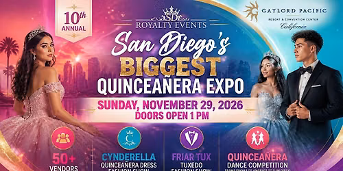 San Diego\u2019s Biggest Quincea\u00f1era Expo \u2014 10th Annual