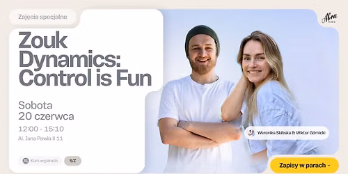 Zouk Dynamics: Control is Fun z Werk\u0105 & Wiktorem poziom S\/Z - ZAPISY W PARACH