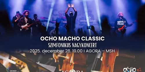 Ocho Macho Classic Szimfonikus Nagykoncert