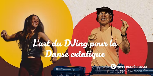 Ateliers de "DJing" pour la Danse extatique \u2b50\ufe0f\ud83d\udd25\ud83c\udfb6