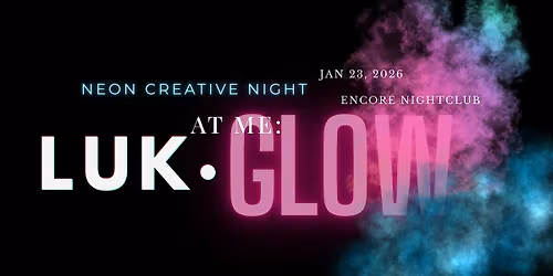 LUK at Me: Glow \u2014 Neon Creative Night & Launch | Victoria