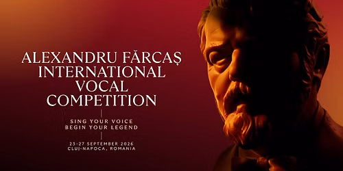 ALEXANDRU F\u0102RCA\u0218 INTERNATIONAL VOCAL COMPETITION