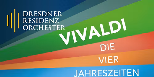 Vivaldi "Die Vier Jahreszeiten" - das DRESDNER RESIDENZ ORCHESTER in Ulm