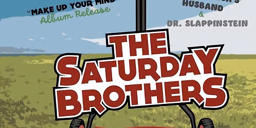 The Saturday Brothers \u201cMake Up Your Mind\u201d - Album Release Show at Old Rock House