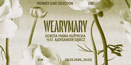 Monkey Love pres. MONKEY LOVE SELECTION LIVE - WEARYMARY 8.03.2026