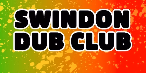 Swindon Dub Club #007 - REAL ROOTS SOUND SYSTEM