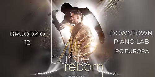 Papildomas | Michael Bubl\u00e9 Tribute Show Adam Dean & Vytautas Strai\u017eys