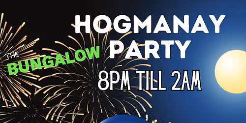 The Bungalow Hogmanay Party!