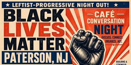 Cafe Conversations feat. Black Lives Matter Paterson