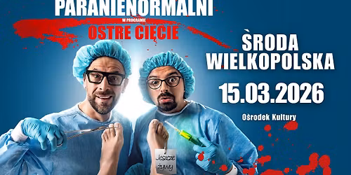 \u015aRODA WIELKOPOLSKA \/ Kabaret Paranienormalni - w nowym programie "Ostre Ci\u0119cie"