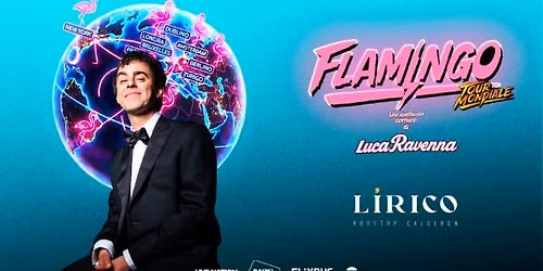 LUCA RAVENNA Flamingo "Tour Mondiale" MADRID