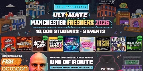 ULTIMATE RIFF RAFF FRESHERS 2026 \u26a1\ufe0f UNI OF ROUTE presents FISH56 OCTAGON \u26a1\ufe0f Official Student Partners with BoohooMAN \ud83d\udc55 Free Hoodie + Huge Artist with Every Ticket - Sold Out 15 Years Running!