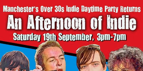 An Afternoon of Indie: MANCHESTER (over 30s), 3pm-7pm