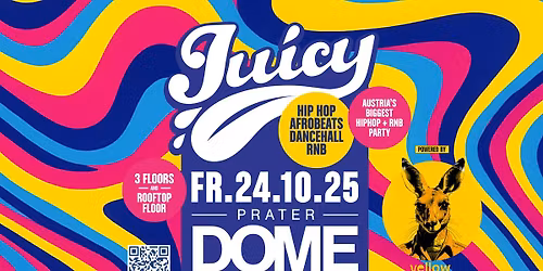 Juicy Bigger & Better 24.10. 3 Floors at Prater DOME