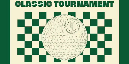 IRISH AMERICAN HERITAGE MUSEUM'S 27th Annual "Mostly Irish Classic" Golf Tournament