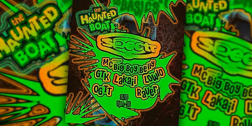 The Haunted Boat w\/ SPECTR CREW