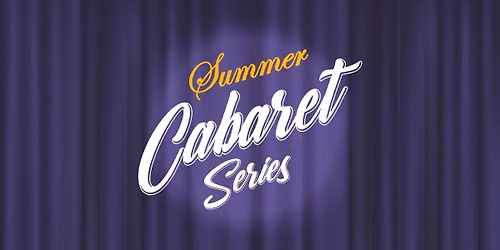 Summer Cabaret Series