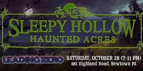 Leading Zero @ Sleepy Hollow Haunted Acres-Saturday October 26th 7pm!