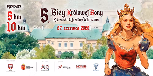 5. Bieg Kr\u00f3lowej Bony-Kr\u00f3lewski Ujazd\u00f3w (Warszawa)