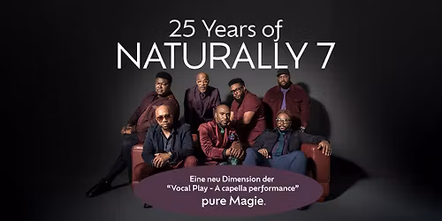 NATURALLY 7 \/\/ Closer Look - 25 Years Tour 