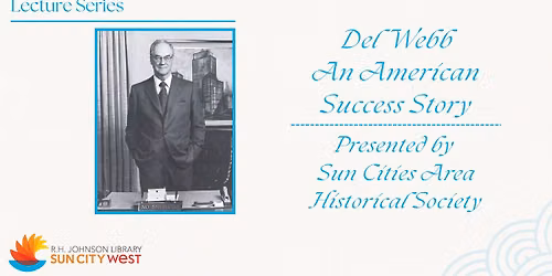 Friends of the Library Speaker Series: Del Webb - An American Success Story