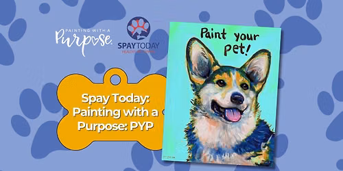 Spay Today | Painting with a Purpose | August 23