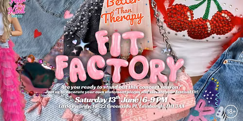 Better than Therapy: Fit Factory - Customisation Workshop