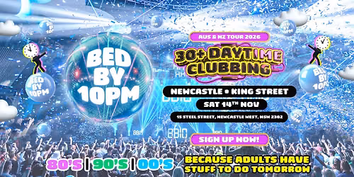 Bed By 10 Is Coming To Newcastle NSW!